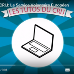 Le tutos du CRIJ : Le Service Volontaire Européen !