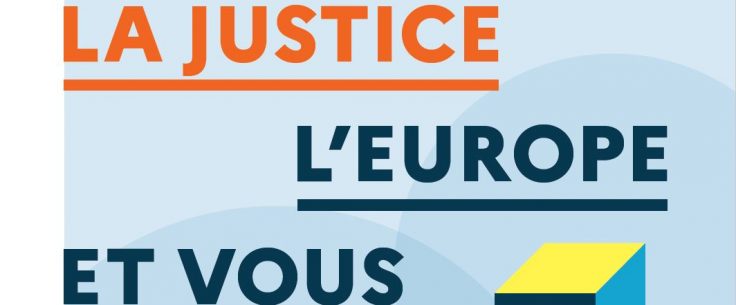 La justice, l'Europe, et vous